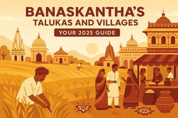 Banaskantha's Talukas and Villages: Your 2025 Guide