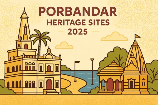 Porbandar Heritage Sites- A 2025 Exploration