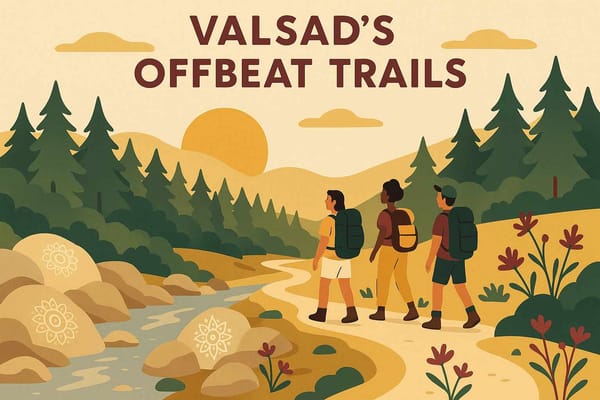 Valsad's Hidden Gems: Explore Offbeat Trails in 2025