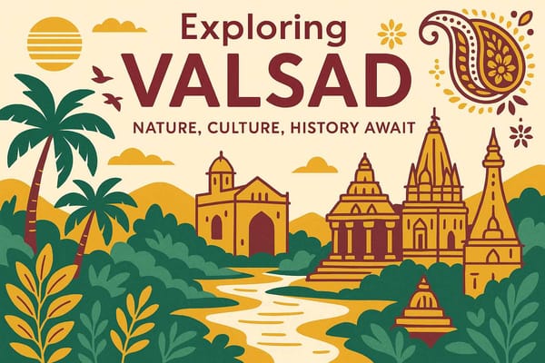 Exploring Valsad-Nature, Culture, History Await